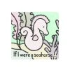 JELLYCAT If I Were A Seahorse Board Book
